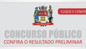 CONCURSO PÚBLICO – RESULTADO PRELIMINAR EDITAL N.º 001/2014 e 002/2014 de 28 de janeiro de 2014.